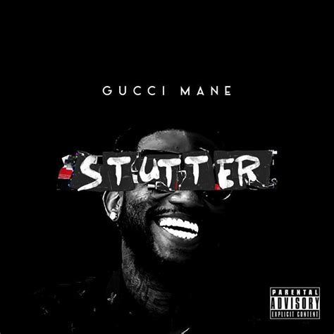 stutter gucci mane|Stutter .